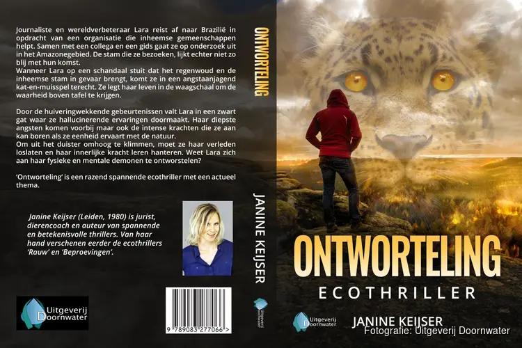 Derde ecothriller ‘Ontworteling’ van Janine Keijser werpt licht op actueel milieuthema in het Amazonegebied